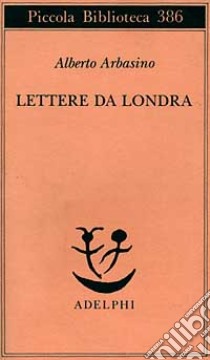 Lettere da Londra libro di Arbasino Alberto