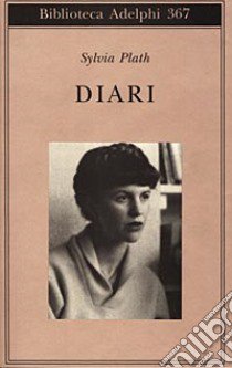 Diari libro di Plath Sylvia; Mccullough F. (cur.); Hughes T. (cur.)