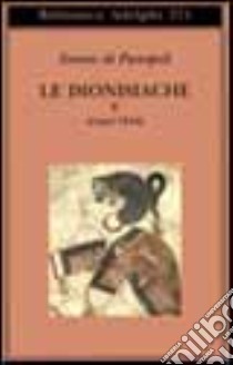 Le dionisiache. Vol. 2: Canti 13-24 libro di Nonno di Panopoli; Del Corno D. (cur.)