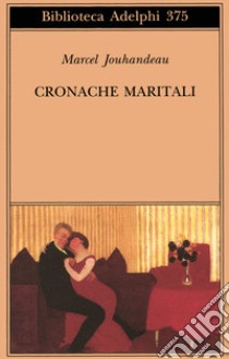 Cronache maritali libro di Jouhandeau Marcel