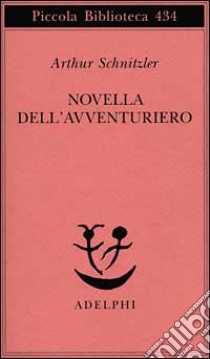 Novella dell'avventuriero. Novella libro di Schnitzler Arthur