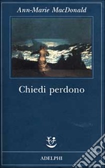 Chiedi perdono libro di MacDonald Ann-Marie