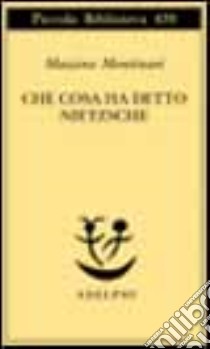 Che cosa ha detto Nietzsche libro di Montinari Mazzino; Campioni G. (cur.)