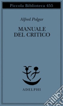 Manuale del critico libro di Polgar Alfred