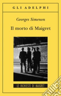 Il morto di Maigret libro di Simenon Georges