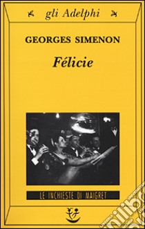 Félicie libro di Simenon Georges