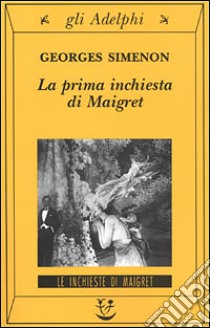 La prima inchiesta di Maigret libro di Simenon Georges