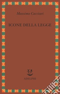 Icone della legge libro di Cacciari Massimo