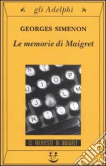 Le memorie di Maigret libro di Simenon Georges