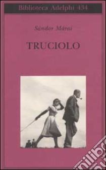 Truciolo libro di Márai Sándor