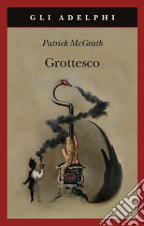 Grottesco libro di McGrath Patrick