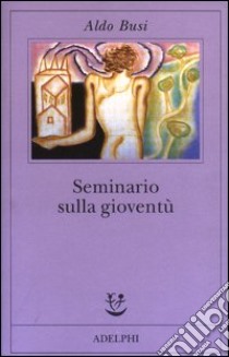 Seminario sulla gioventù libro di Busi Aldo