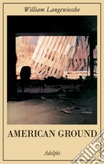 American Ground libro di Langewiesche William