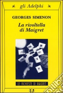 La rivoltella di Maigret libro di Simenon Georges