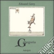 Gattegoria libro di Gorey Edward