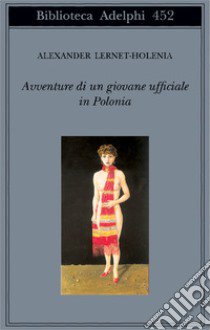 Avventure di un giovane ufficiale in Polonia libro di Lernet-Holenia Alexander