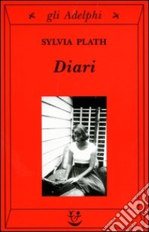 Diari libro di Plath Sylvia; Mccullough F. (cur.); Hughes T. (cur.)