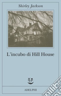 L'incubo di Hill House libro di Jackson Shirley