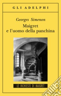 Maigret e l'uomo della panchina libro di Simenon Georges