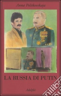 La Russia di Putin libro di Politkovskaja Anna