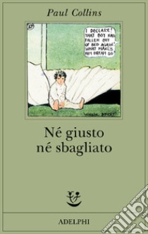 Né giusto né sbagliato. Avventure nell'autismo libro di Collins Paul