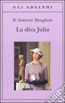 La diva Julia libro di Maugham W. Somerset