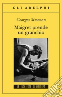 Maigret prende un granchio libro di Simenon Georges