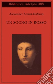 Un sogno in rosso libro di Lernet-Holenia Alexander