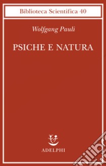 Psiche e natura libro di Pauli Wolfgang; Trautteur G. (cur.)