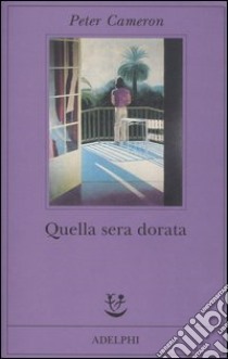 Quella sera dorata libro di Cameron Peter