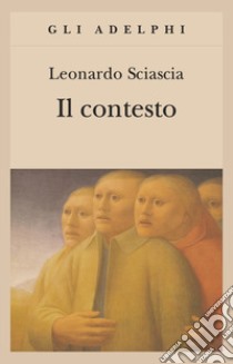 Il contesto. Una parodia libro di Sciascia Leonardo