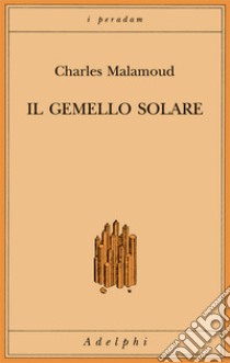 Il gemello solare libro di Malamoud Charles