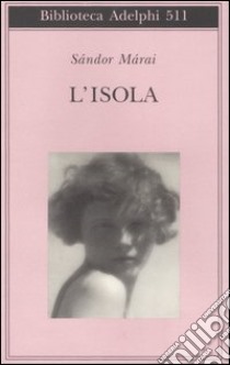 L'isola libro di Márai Sándor