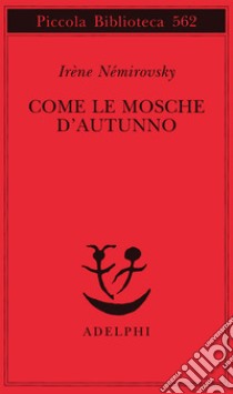 Come le mosche d'autunno libro di Némirovsky Irène