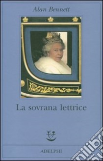 La sovrana lettrice libro di Bennett Alan