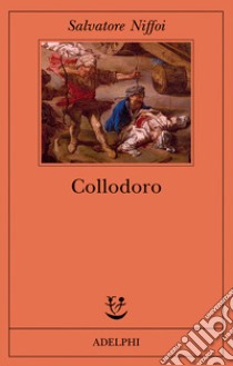 Collodoro libro di Niffoi Salvatore