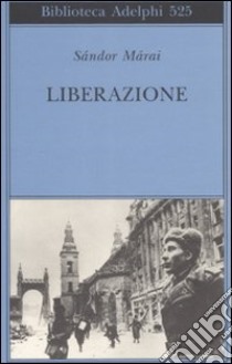 Liberazione libro di Márai Sándor