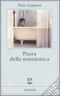 Paura della matematica libro di Cameron Peter