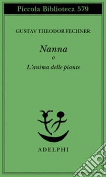 Nanna o L'anima delle piante libro di Fechner Gustav T.; Moretti G. (cur.)