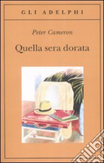 Quella sera dorata libro di Cameron Peter