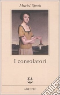 I Consolatori libro di Spark Muriel