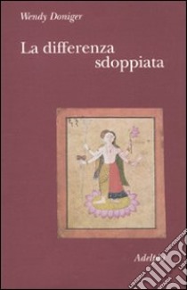 La Differenza sdoppiata libro di Doniger Wendy