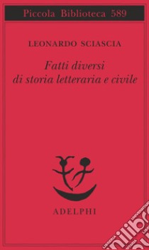 Fatti diversi di storia letteraria e civile libro di Sciascia Leonardo