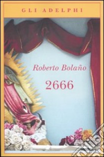 2666 libro di Bolaño Roberto