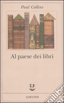 Al paese dei libri libro di Collins Paul