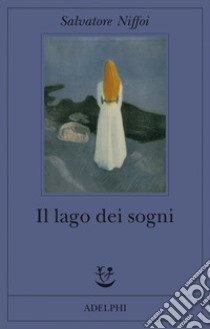 Il lago dei sogni libro di Niffoi Salvatore