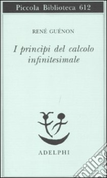 I Principi del calcolo infinitesimale libro di Guénon René