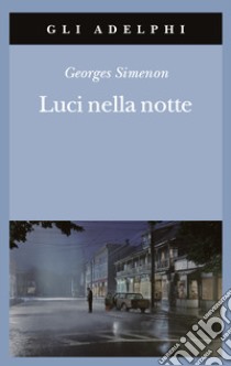 Luci nella notte libro di Simenon Georges