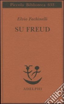 Su Freud libro di Fachinelli Elvio; Boni L. (cur.)