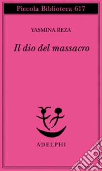 Il dio del massacro libro di Reza Yasmina